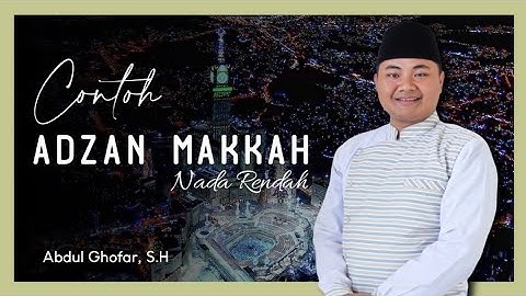 CONTOH ADZAN MAKKAH || NADA RENDAH