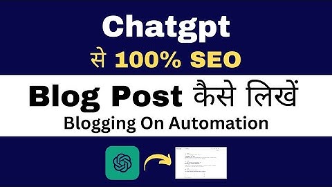 How To Write 100% SEO Optimize Blog Post With ChatGPT and Index In Google