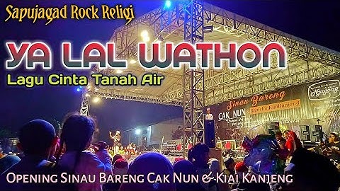 YA LAL WATHON - Sapujagad Rock Religi | Opening Sinau Bareng Cak Nun & Kiai Kanjeng