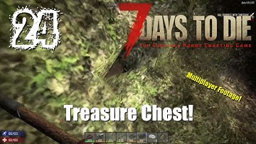 7 Days To Die [Alpha 14] ~ Episode 24: Treasure Chest!