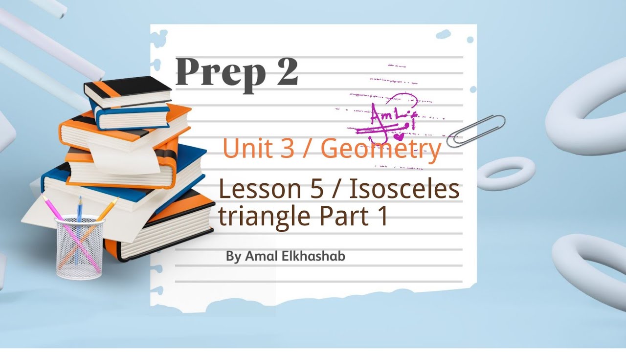 Prep. 2 / Geometry /Isosceles triangle / Unit 3/ Lesson 4 /Part 1/ Math ...