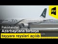 Pakistandan Azərbaycana birbaşa təyyarə reysləri açılıb