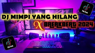 DJ MIMPI YANG HILANG🎧 || BREAKBEAT 2024🔥