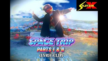Space Trip (Parts I & II) Lyric Clip