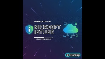 Introduction to Microsoft Intune