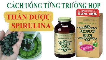 Uống Tảo Xoắn Nhật Bản Hiệu Quả Cho Từng Đối Tượng