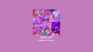 Frances Forever - Space girl || slowed
