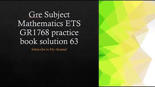 Gre Subject Mathematics ETS GR1768 practice book solution 63