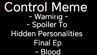 CONTROL Meme -Blood/Spoiler Warning-