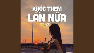 Khóc Thêm Lần Nữa (Lofi Ver.)