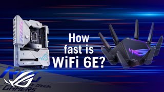 how fast is your wifi 6e motherboard? – wifi 6 vs. wifi 6e speed comparison test | rog