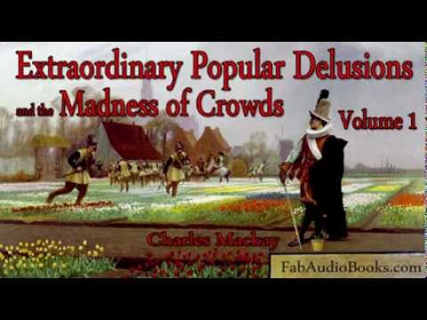 Extraordinary Popular Delusions and The Madness of Crowds