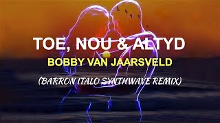 Bobby Van Jaarsveld - Toe, Nou & Altyd (Barron Italo Synthwave Remix)