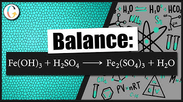 How to balance Fe(OH)3(s) + H2SO4(aq) → Fe2(SO4)3(aq) + H2O(l)