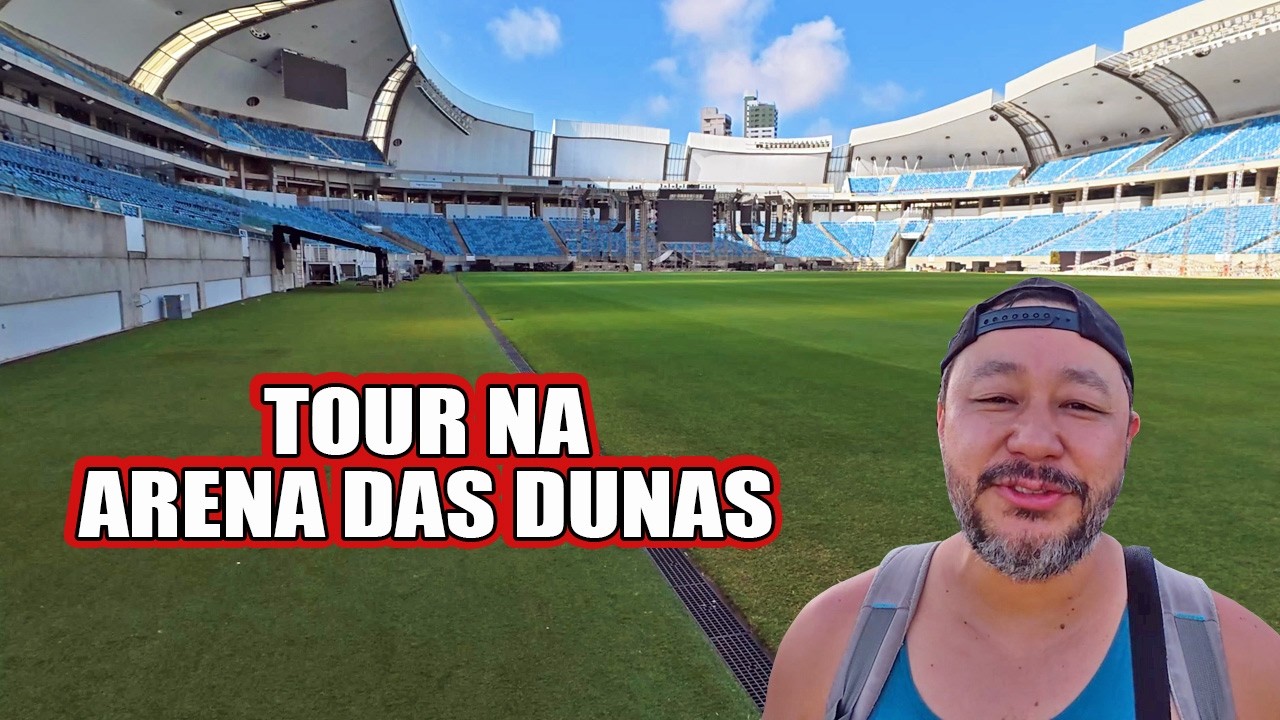 ARENA DAS DUNAS - TOUR EM MAIS UMA ARENA MULTIUSO - PALCO DE COPA DO MUNDO.