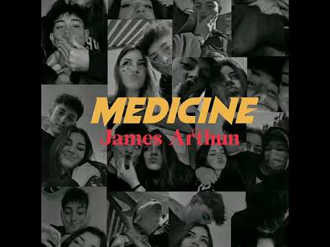 Medicine- James Arthun