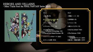HEROES AND VILLAINS - Select Tracks from the FINAL FANTASY Series FIRST