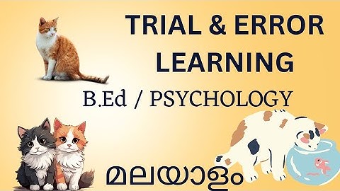 Trial and Error learning by Thorndike l B.Ed l psychology l explained in Malayalam