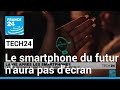 Le smartphone du futur naura pas dcran  france 24