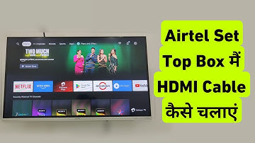 Airtel Iptv Set Top Box Me HDMI Cable Kaise Chalaye | How To Connect HDMI Cable in Xstream Tv Box