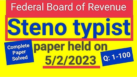 Steno Typist Paper in FBR held on 5.2.2023 / complete paper solved