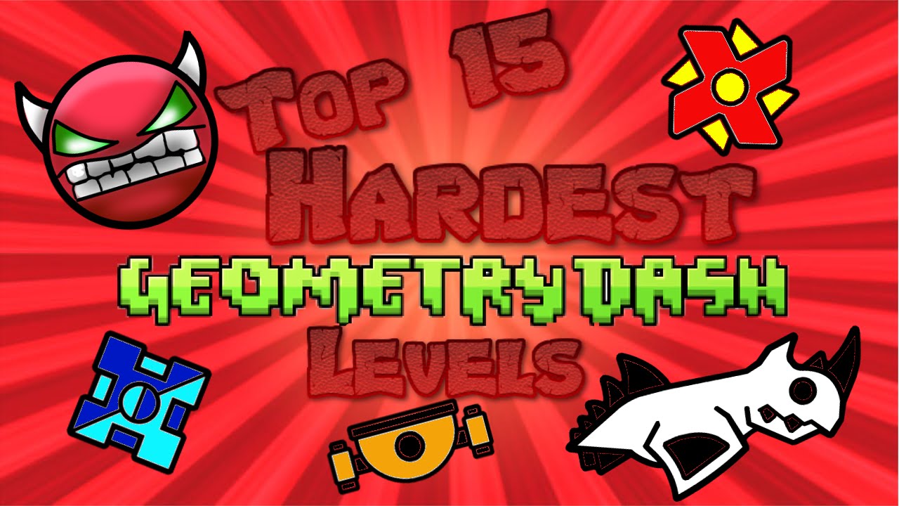 Top 15 Hardest Geometry Dash Levels YouTube