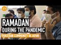Ramadan during COVID-19 | Pakistanis in Japan
