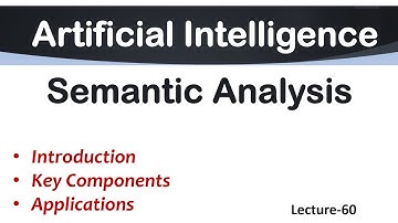 Lec-60 | Semantic Analysis in AI | Examples & Components of SA | AI Tutorial