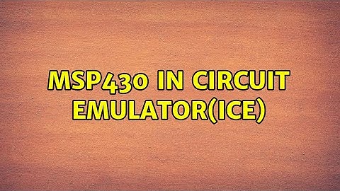 MSP430 In Circuit Emulator(ICE) (2 Solutions!!)