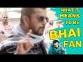 Wat It Means To Be Ultra Diehard BHAI Fan On Release Day | The Emotions | Tiger 3