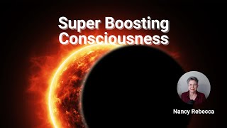 Super Boosting Consciousness