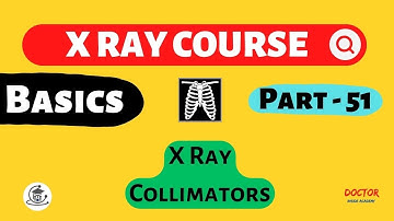 X Ray collimator | Part - 51 | X Ray Course | Doctor Inside Academy