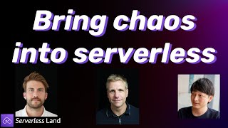 Bring chaos into serverless | Serverless Office Hours