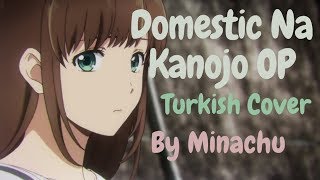 Domestic Na Kanojo OP - Kawaki wo Ameku (Turkish Cover by Minachu) Resimi