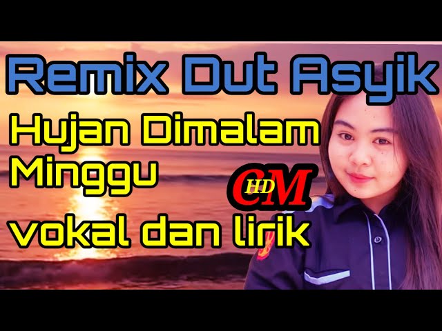 HUJAN DIMALAM MINGGU TEMBANG LAWAS ,REMIX DUT ASYIK COVER class=