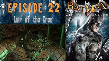 Batman Arkham Asylum – part 22 – Lair of the Croc
