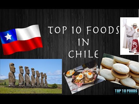 Top 10 Foods In Chile | A Must Watch Video | 2017