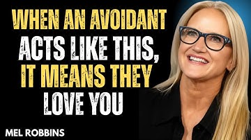 💔 “When an Avoidant Acts Like This, It Means They Love You” | Mel Robbins Motivation #motivation
