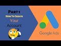 How to Create Google AdWords Account Part 1