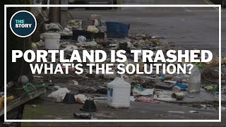 Portland is trashed. What is the solution to clean it up?