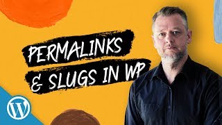 What Every WordPress Beginner Needs to Know: Permalinks & Slugs #06