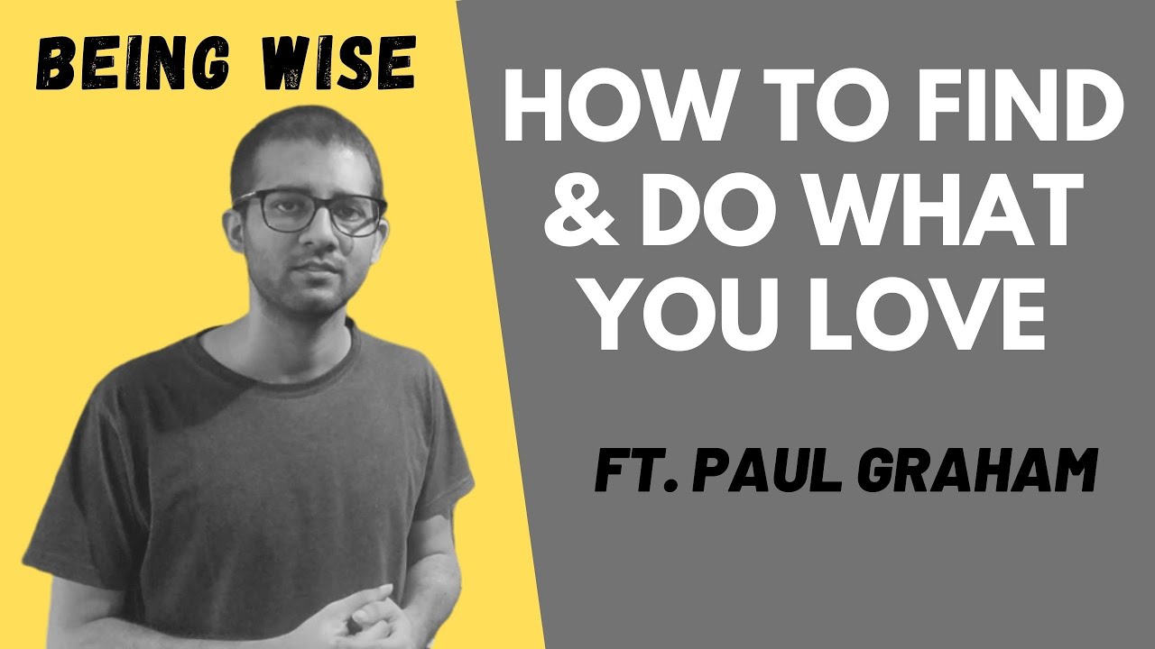 How To Do What You Love Paul Graham Summary