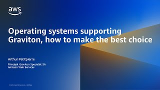 *AMIs for Graviton* - Operating systems supporting Graviton, how to make the best choice