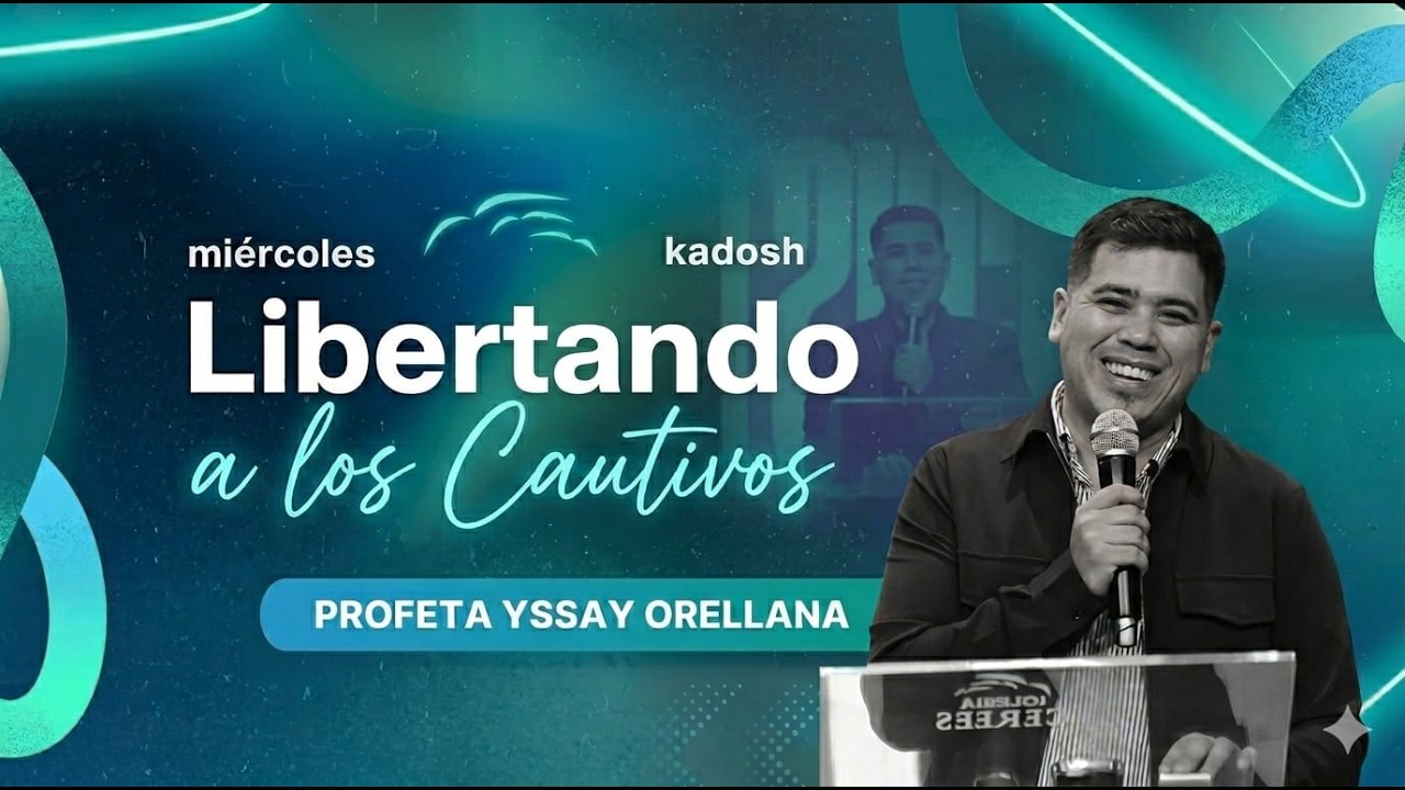 Libertando a los cautivos - Profeta Yssay Orellana