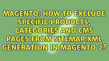 How to exclude specific Products, Categories and CMS Pages from sitemap.xml generation in...