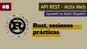 08. API REST con Actix Web | Dynamic vs Static Dispatch | Sesiones prácticas