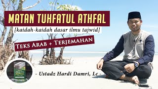 MATAN TUHFATUL ATHFAL FULL + TERJEMAHAN - Ustadz Hardi Damri, Lc