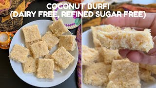 Coconut Burfi (Dairy Free, Refined Sugar Free, Nut Free) Coconut Burfi (Dairy Free, Refined Sugar Free, Nut Free)
