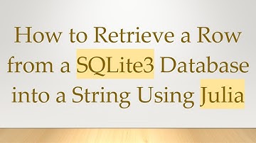 How to Retrieve a Row from a SQLite3 Database into a String Using Julia