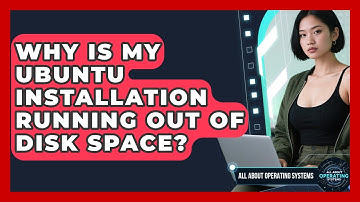 Why Is My Ubuntu Installation Running Out Of Disk Space? - All About Operating Systems